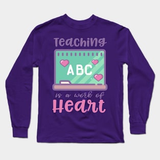 Teaching is a Work of Heart Long Sleeve T-Shirt